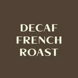 Decaf French Roast