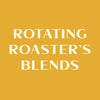 Rotating Roaster's Blends