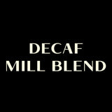 Decaf Mill Blend 12 Month