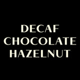 Decaf Chocolate Hazelnut - Wholesale Coffee