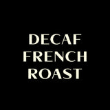 Decaf French Roast - Wholesale Coffee